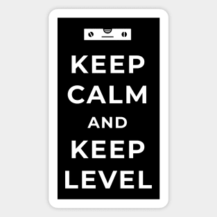 Keep calm and keep level Magnet